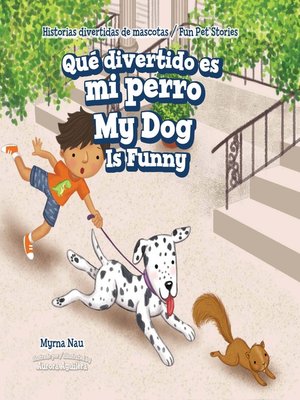 cover image of Qué divertido es mi perro / My Dog Is Funny